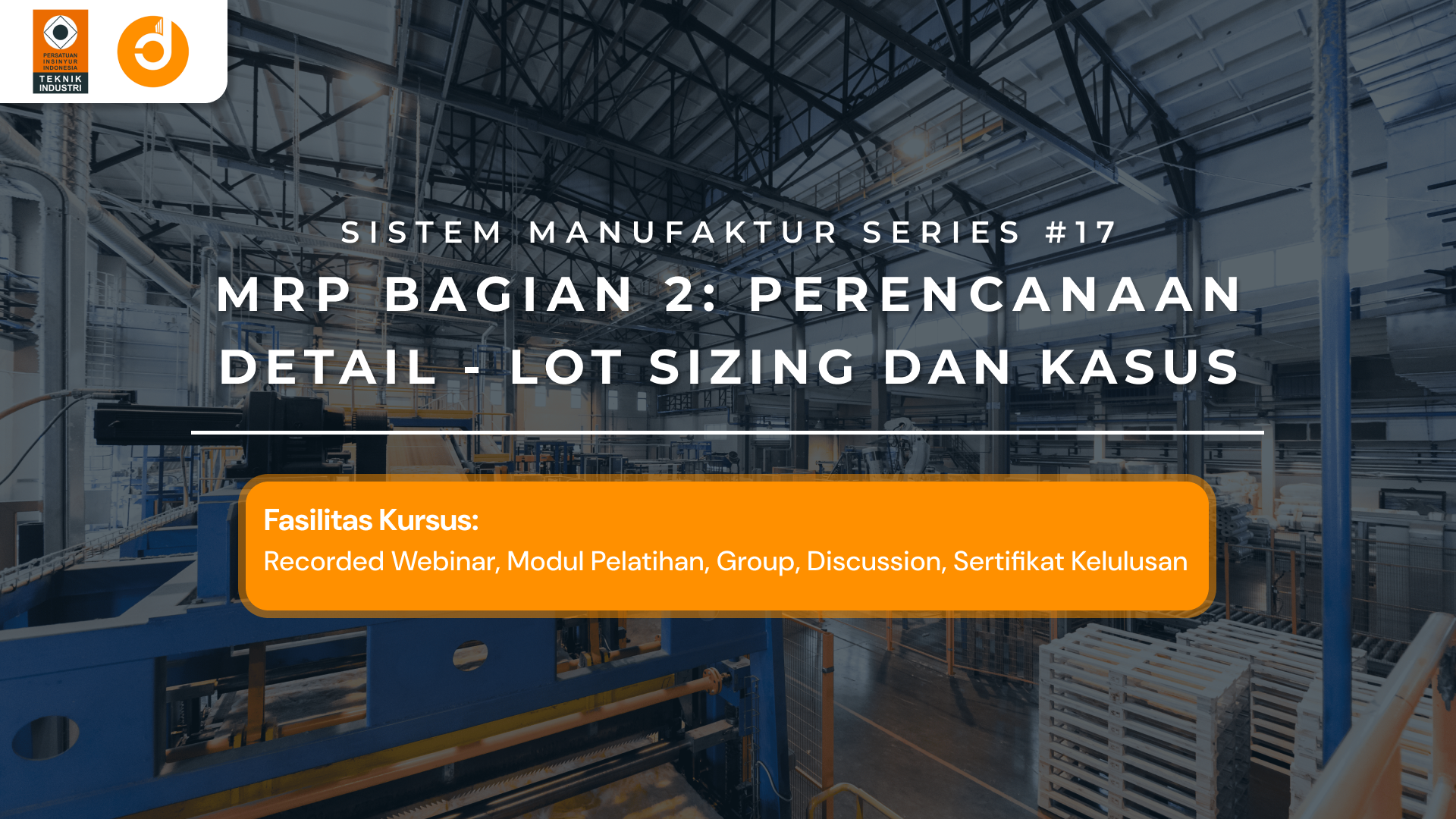 MRP Bagian 2: Perencanaan Detail - Lot Sizing dan Kasus