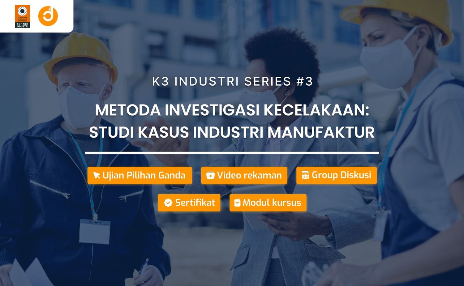 Metoda Investigasi Kecelakaan: Studi Kasus Industri Manufaktur