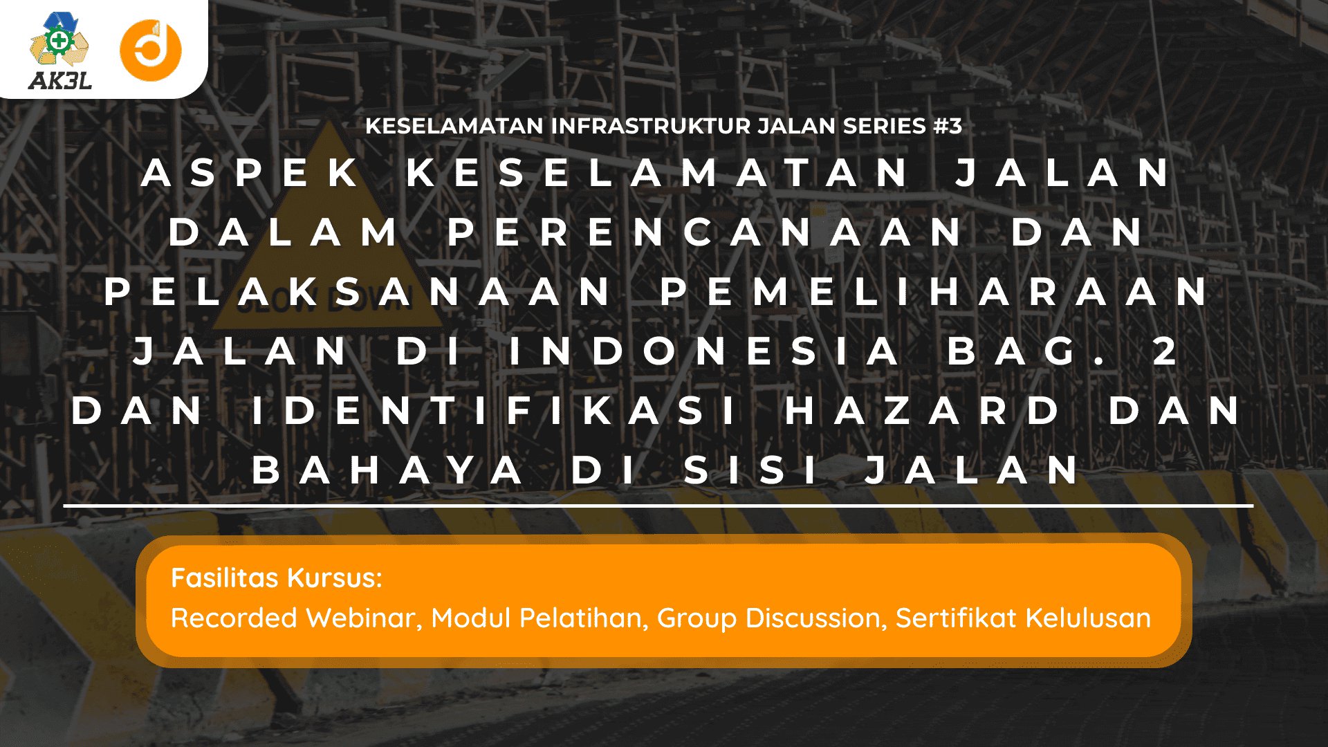 Aspek Keselamatan Jalan dalam Perencanaan dan Pelaksanaan Pemeliharaan Jalan di Indonesia Bag. 2 dan Identifikasi Hazard dan Bahaya di Sisi Jalan