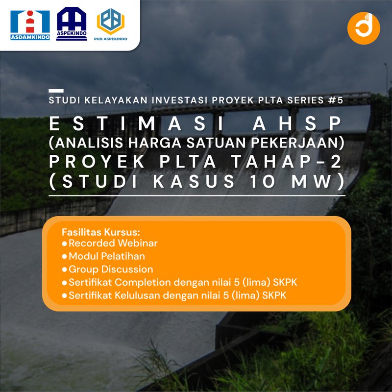 Estimasi AHSP (Analisis Harga Satuan Pekerjaan) Proyek PLTA Tahap-2 (Studi Kasus 10 MW)