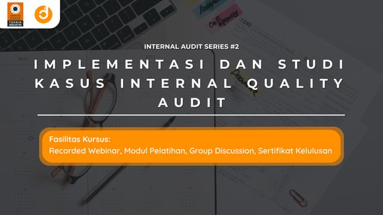 Implementasi dan Studi Kasus Internal Quality Audit