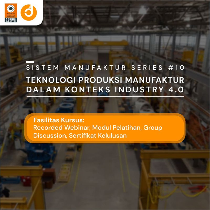 Teknologi Produksi Manufaktur dalam Konteks Industry 4.0