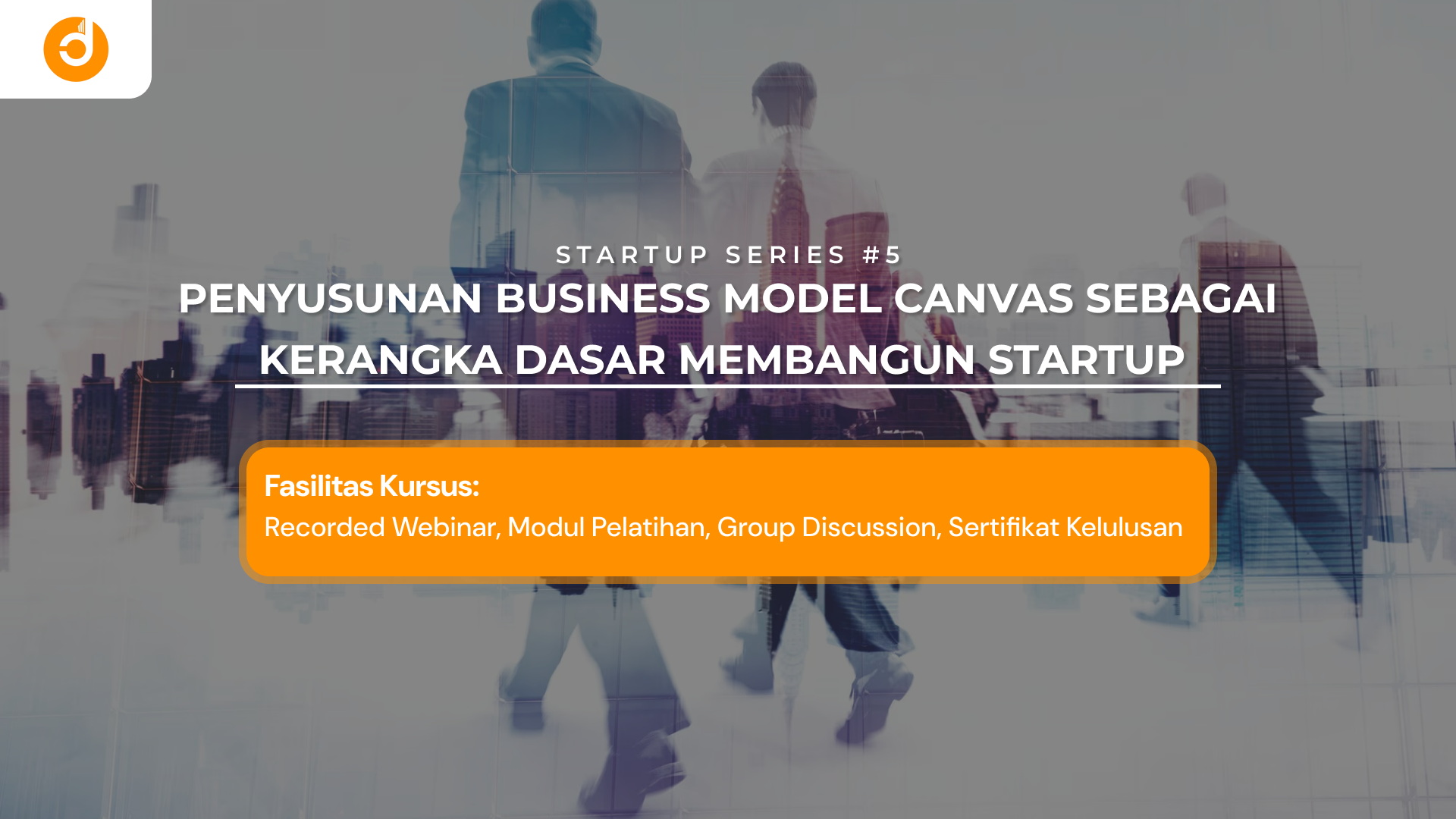 Penyusunan Business Model Canvas Sebagai Kerangka Dasar Membangun Startup