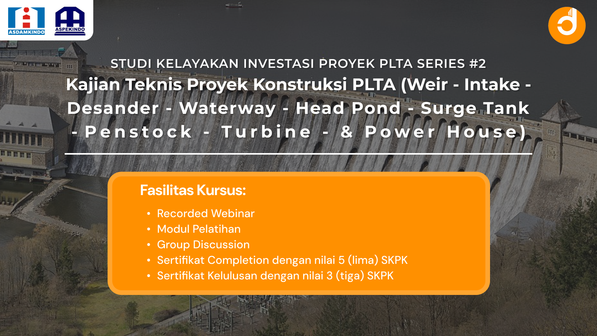 Kajian Teknis Proyek Konstruksi PLTA (Weir - Intake - Desander - Waterway - Head Pond - Surge Tank - Penstock - Turbine - & Power House)