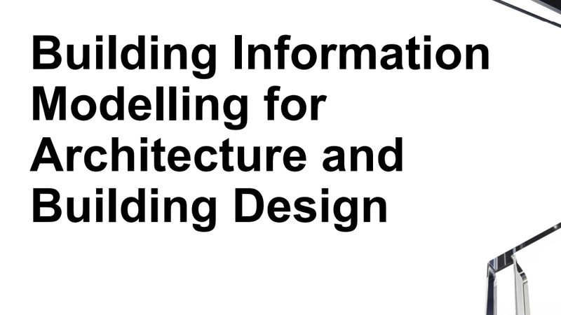 Building Information Modeling for Architecture and Building Design