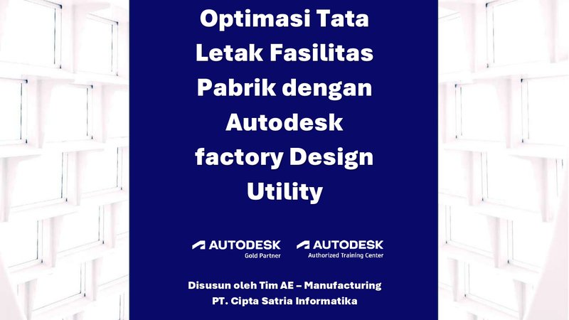 Modul Optimasi Tata Letak Fasilitas Pabrik dengan Autodesk Factory Design Utility