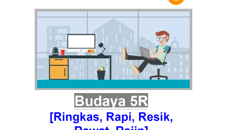 [Part 7] Budaya 5R (Ringkas, Rapi, Resik, Rawat, Rajin)