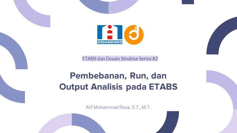 [Modul 1] Pembebanan, Run, dan Output Analisis pada ETABS
