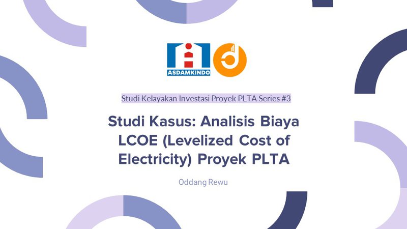 [Modul 2] Studi Kasus: Analisis Biaya LCOE (Levelized Cost of Electricity) Proyek PLTA