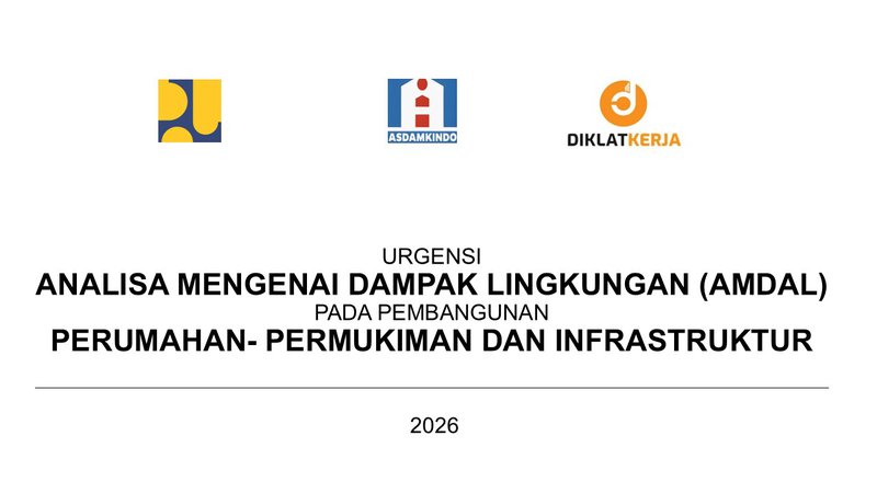 Analisa Mengenai Dampak Lingkungan (AMDAL) pada Pembangunan Perumahan-Permukiman dan Infrastruktur