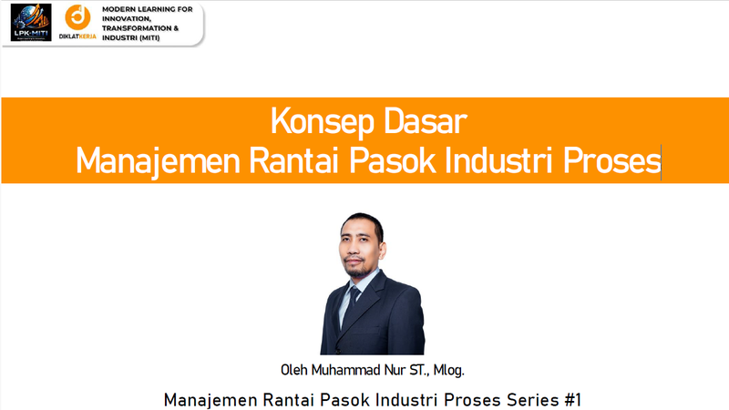 [Part 2] Konsep Dasar Manajemen Rantai Pasok Industri Proses