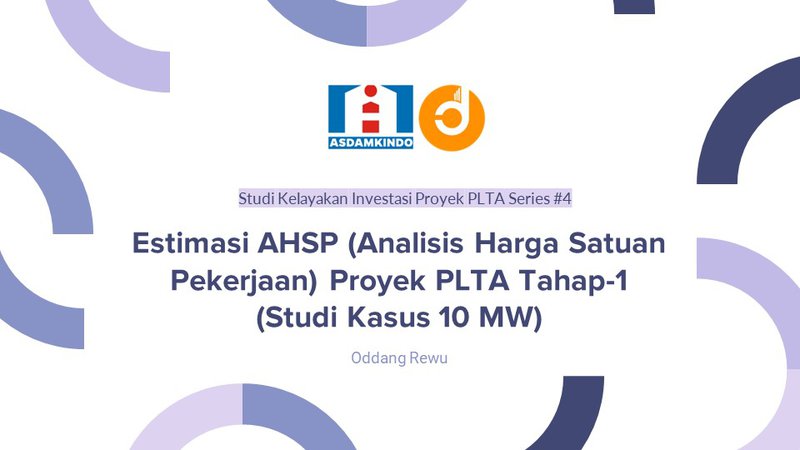 Estimasi AHSP (Analisis Harga Satuan Pekerjaan) Proyek PLTA Tahap-1 (Studi Kasus 10 MW)