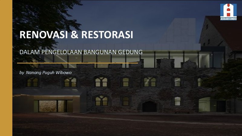 Renovasi dan Restorasi dalam Pengelolaan Bangunan Gedung