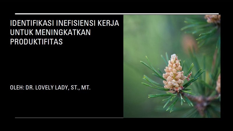 Part 2. Identifikasi Efisiensi Kerja dalam Meningkatkan Produktivitas
